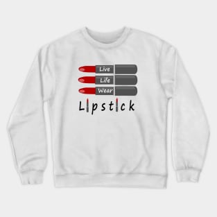 LIVE Life Wear Lipstick Crewneck Sweatshirt